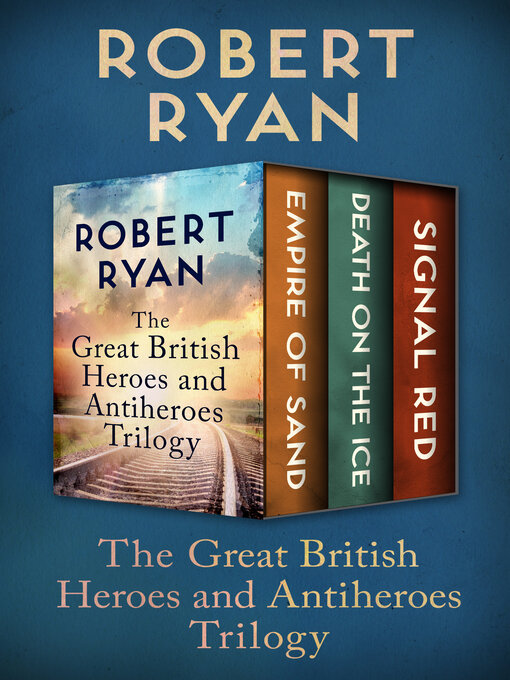 Title details for The Great British Heroes and Antiheroes Trilogy by Robert Ryan - Available